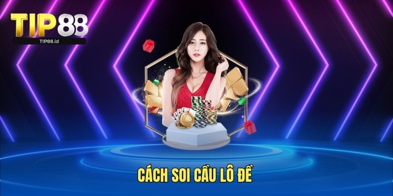 Cách soi cầu lô đề